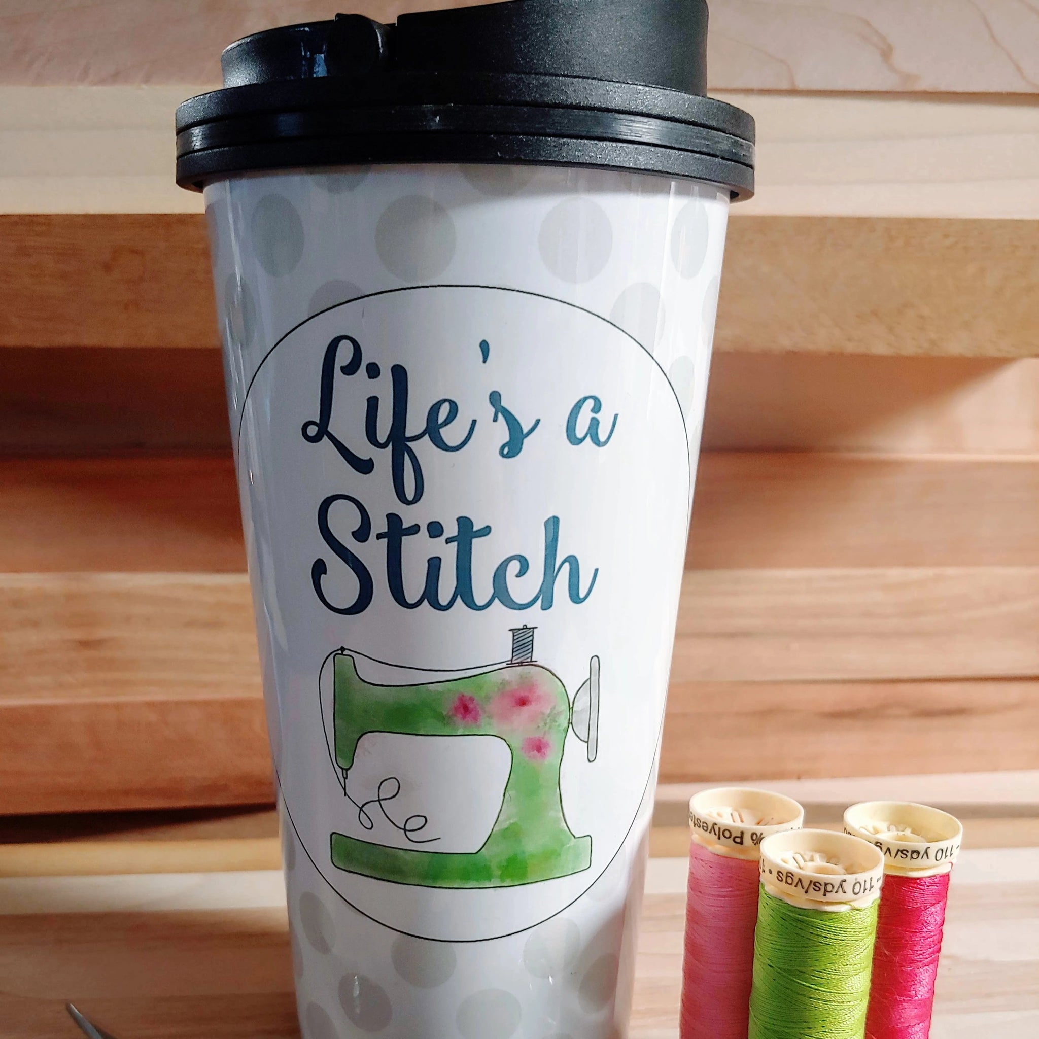 Travel Mug - Life's a Stitch - Sewing